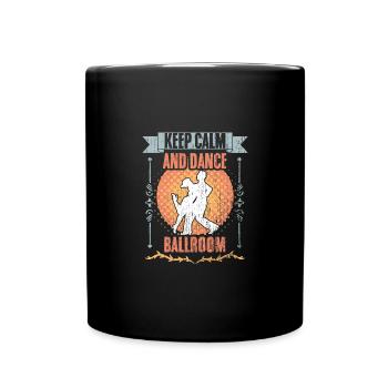 Keep Calm And Dance Retro Ballroom Dancing A - Tasse einfarbig - Schwarz - Vorne