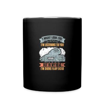 I Might Look Like I'm Listening To You Retro Ham - Full Colour Mug - black - Front