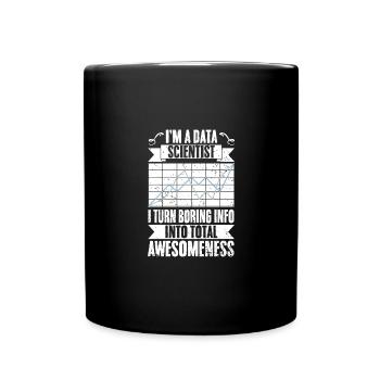 Funny Data Scientist Turn Boring Info Into Total - Full Colour Mug - black - Front