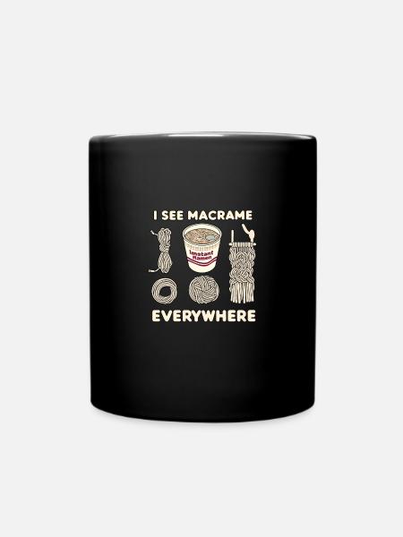Lustiger Makramee-spruch Überall Makramee - Tasse einfarbig - Schwarz