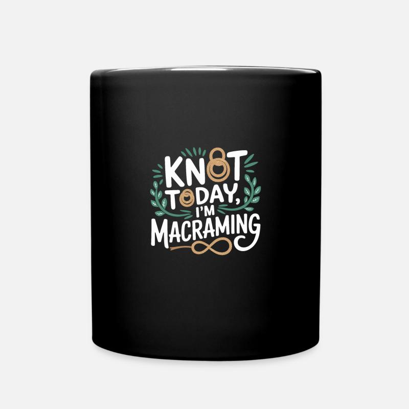Funny macrame quote for boho macrame lovers - Full Colour Mug - black
