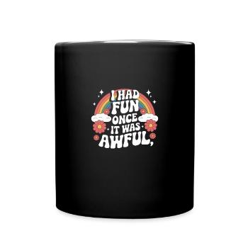 Funny sarcastic quote I once had - Full Colour Mug - black - Front