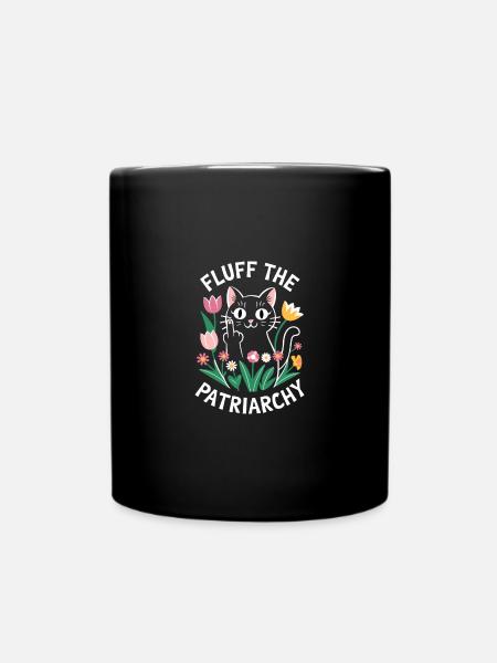 Fluff The Patriarchy Feminist Anti Patriarchy - Tasse einfarbig - Schwarz