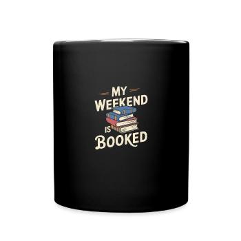 My Weekend is Booked Funny Reading Saying - Full Colour Mug - black - Front