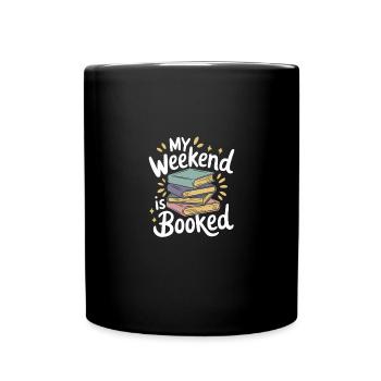 My Weekend is Booked Funny Reading Saying - Full Colour Mug - black - Front