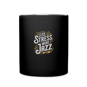 Less Stress More Jazz - Tasse einfarbig - Schwarz - Vorne