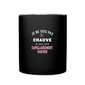 Je suis pas chauve je suis capillairement pauvre - Mug uni - noir - Devant