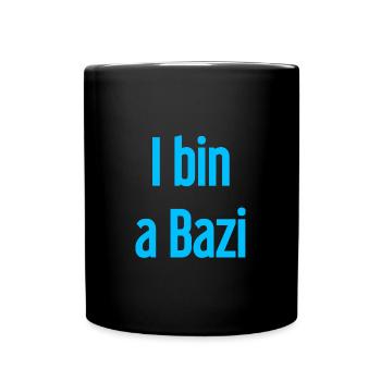 Je suis un Bazi – proverbe bavarois avec humour - Mug uni - noir - Devant