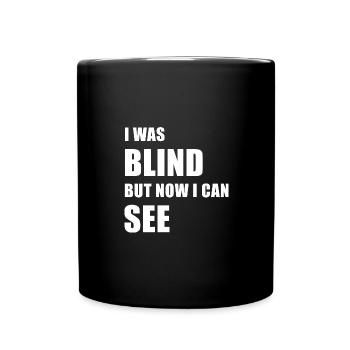 I was blind but now I can see - Tasse einfarbig - Schwarz - Vorne
