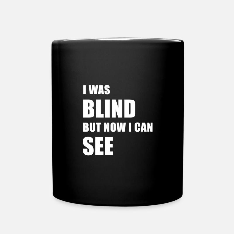 J'étais aveugle mais maintenant je peux voir - Mug uni - noir