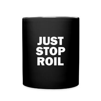 Just Stop Roil Sarcastic - Tasse einfarbig - Schwarz - Vorne
