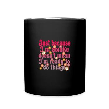 Just Because I'm Awake Funny Retro Procrastination - Tasse einfarbig - Schwarz - Vorne