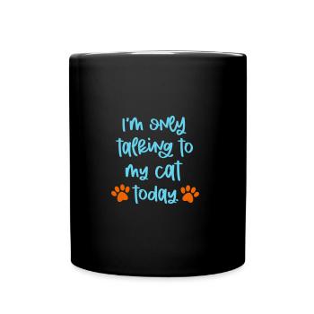 JE NE PARLE QU’À MON CHAT MIAULEMENT EN DISANT MOTIF - Mug uni - noir - Devant