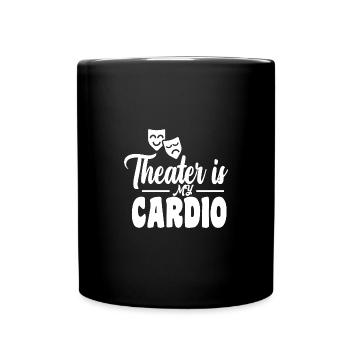 THEATER IS MY CARDIO Motiv für Theaterschauspieler - Tasse einfarbig - Schwarz - Vorne