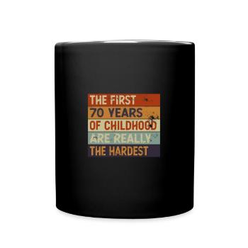 The First 70 Years Are The Hardest 70th Birthday - Tasse einfarbig - Schwarz - Vorne