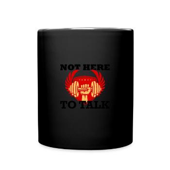 Gym Not Here To Talk Weightlifter Fitness - Full Colour Mug - black - Front