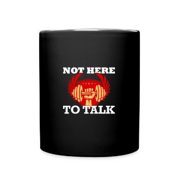 Gym Not Here To Talk Weightlifter Fitness - Full Colour Mug - black - Front
