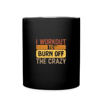 Je m’entraîne pour brûler la motivation d’entraînement folle - Mug uni - noir - Devant