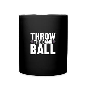 Sarcastic Throw The Damn Ball Football - Tasse einfarbig - Schwarz - Vorne