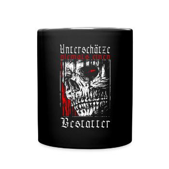 Unterschätze niemals einen Bestatter - Tasse einfarbig - Schwarz - Vorne