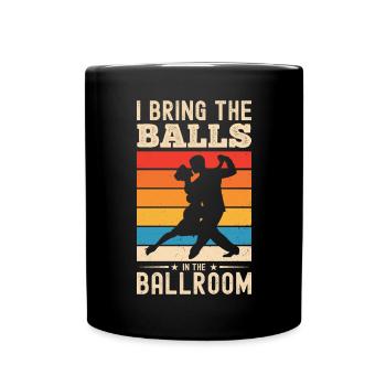 Tanzen Spruch Ballsaal Paartanz Tanz Tanzfläche - Tasse einfarbig - Schwarz - Vorne