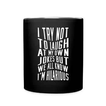 J’essaie de ne pas rire de mes propres blagues, mais nous savons tous - Mug uni - noir - Devant