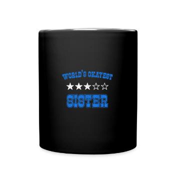 Worlds Okayest Sister Birthday - Full Colour Mug - black - Front