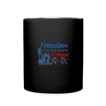 Freedom is my second favorite f-word America - Full Colour Mug - black - Front