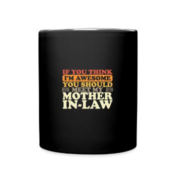 If You Think I'm Awesome You Should Meet My - Tasse einfarbig - Schwarz - Vorne