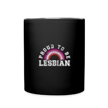 Proud to be Lesbian LGBT Gay Pride Women Love - Tasse einfarbig - Schwarz - Vorne