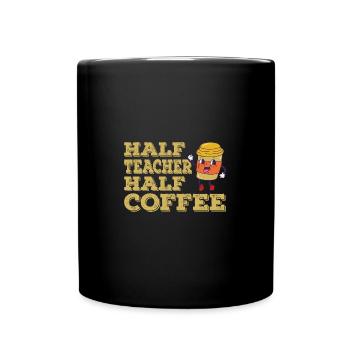 Teachers Day Half Teacher Half Coffee - Full Colour Mug - black - Front