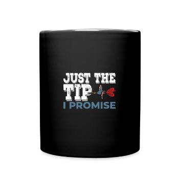 Darts Funny Just the Tip I Promise Darts Player - Tasse einfarbig - Schwarz - Vorne
