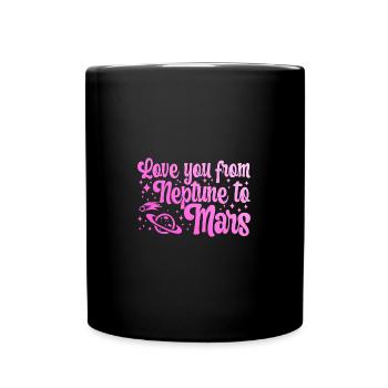 Love You From Neptune To Mars Engagement Wedding - Tasse einfarbig - Schwarz - Vorne