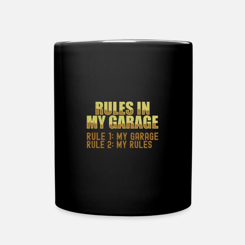 Garage Rules - Rule 1 My Garage Rule 2 My Rules - Tasse einfarbig - Schwarz