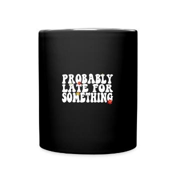 Sarscastic Probably Late for Something Retro - Full Colour Mug - black - Front