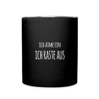 Ich atme ein - Ich raste aus Yoga Meditation Witz - Tasse einfarbig - Schwarz - Vorne