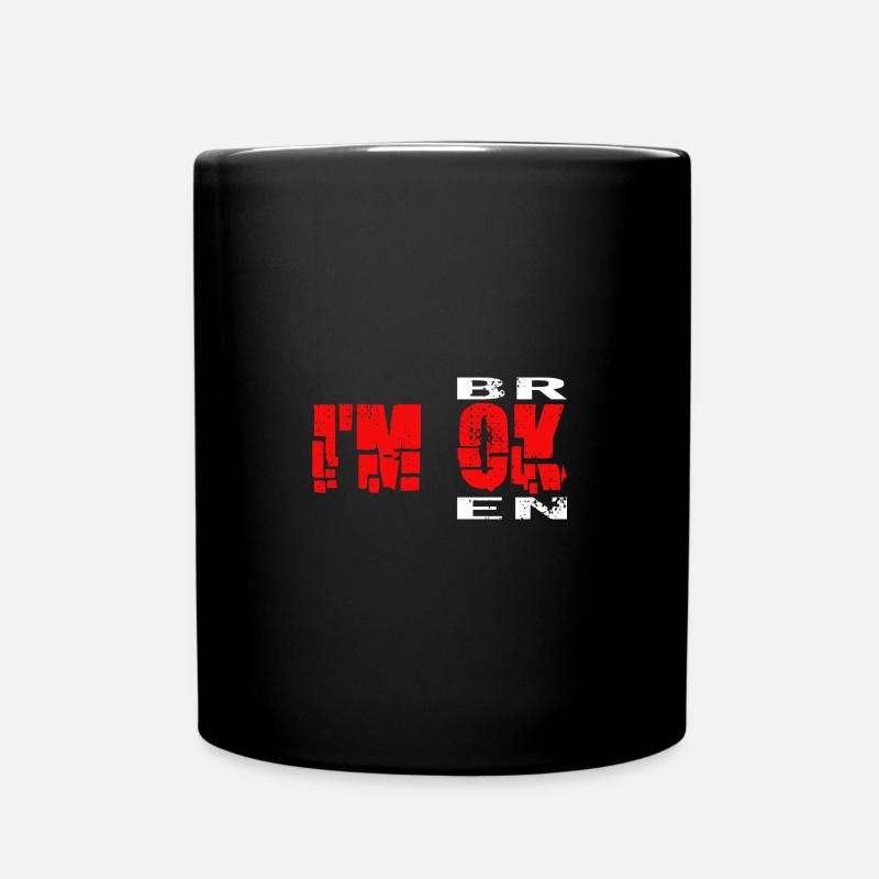 I’m Ok - Je suis brisé Maladie mentale invisible - Mug uni - noir