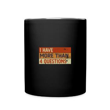 Passover Seder I Have More Than Four Questions - Tasse einfarbig - Schwarz - Vorne