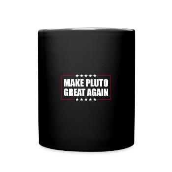 Pluto Make Pluto Great Again - Tasse einfarbig - Schwarz - Vorne
