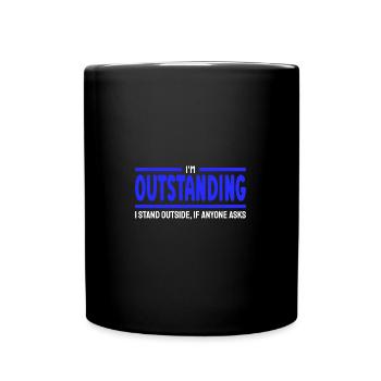 I'm Outstanding Funny Sarcastic - Full Colour Mug - black - Front