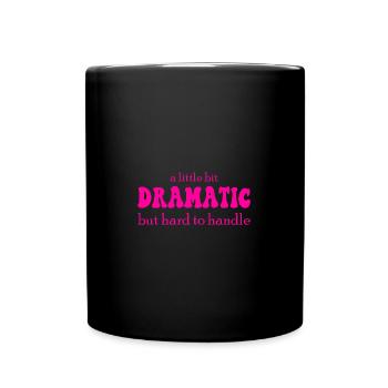 A Little Bit Dramatic - Full Colour Mug - black - Front