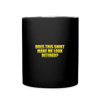 Make Me Look Retired Coworkers Retired 2023 - Tasse einfarbig - Schwarz - Vorne