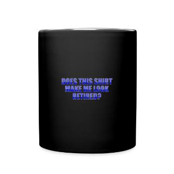 Make Me Look Retired Coworkers Retired 2023 - Tasse einfarbig - Schwarz - Vorne
