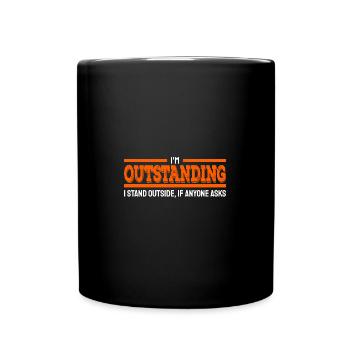 I'm Outstanding Funny Sarcastic - Tasse einfarbig - Schwarz - Vorne