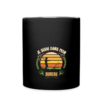 je serai dans mon bureau - Mug uni - noir - Devant