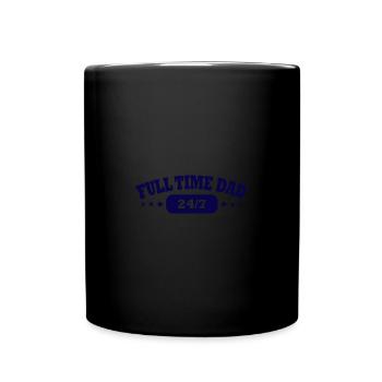 Dad Full Time Single Parent Papa - Tasse einfarbig - Schwarz - Vorne