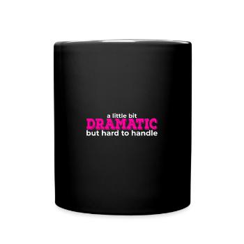 A Little Bit Dramatic - Full Colour Mug - black - Front