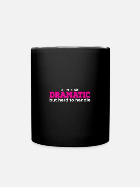 A Little Bit Dramatic - Tasse einfarbig - Schwarz