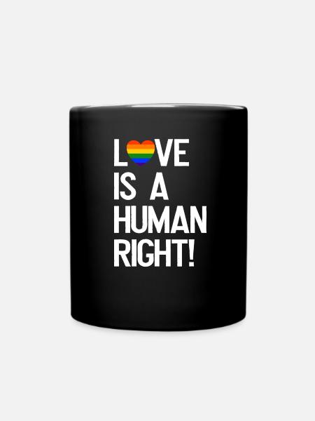 Love is a human right LGBT Gay Pride Regenbogen - Tasse einfarbig - Schwarz