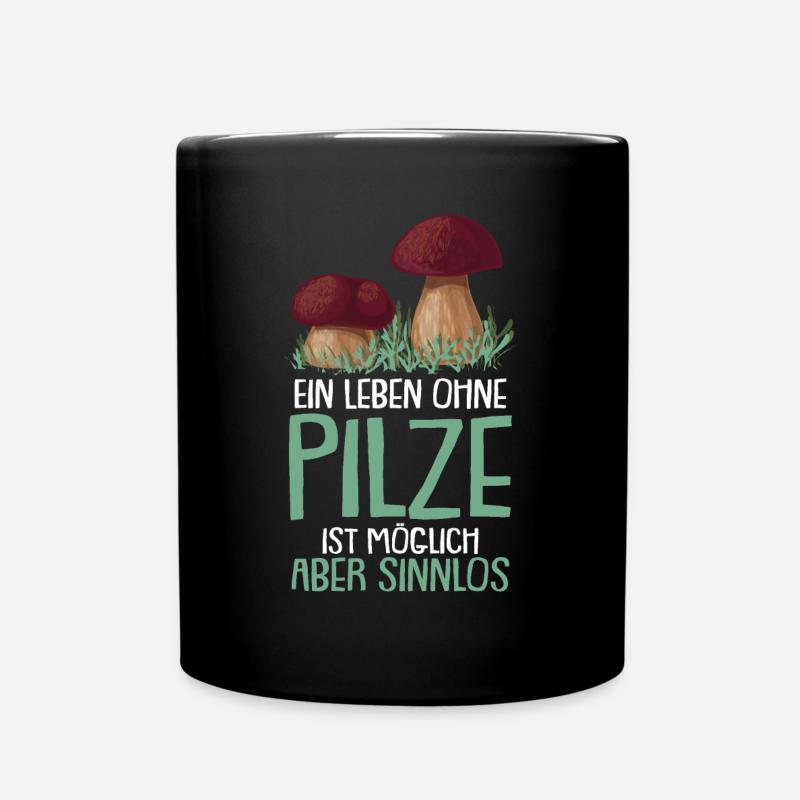 Lustiger Pilze Spruch Pilzsammler - Tasse einfarbig - Schwarz